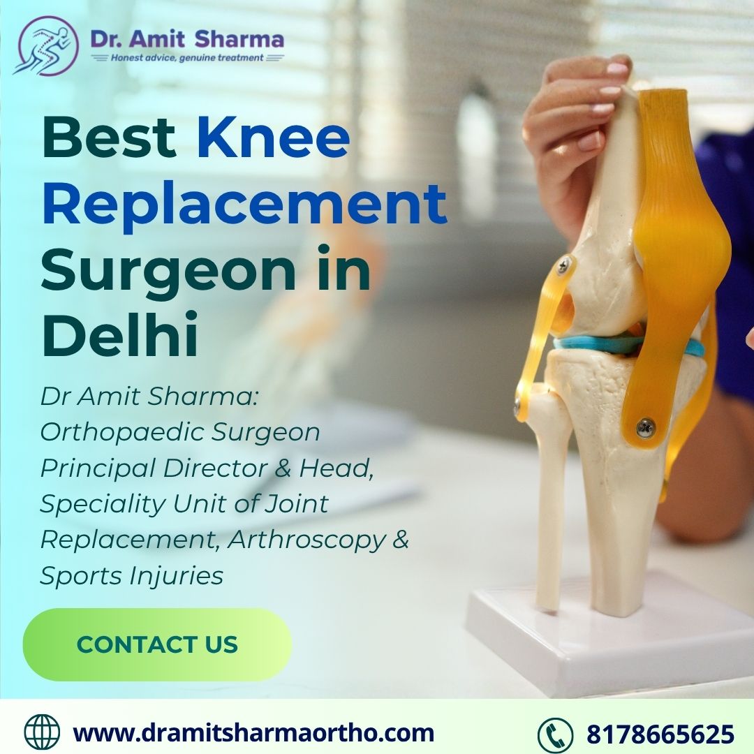 Best Knee Replacement Surgeon in Delhi